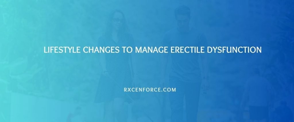 Lifestyle Changes to Manage Erectile Dysfunction
