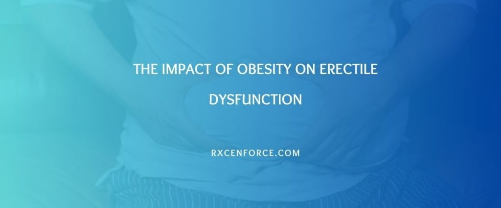 The Impact of Obesity on Erectile Dysfunction